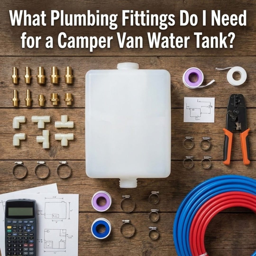 What Plumbing Fittings Do I Need for a Camper Van Water Tank?